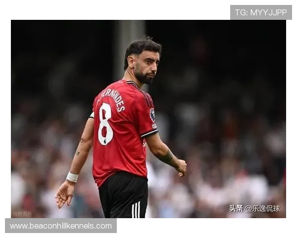 布鲁诺·费尔南德斯表现越强势，曼联对其依赖越深，稳定性面临考验